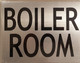 BOILER ROOM SIGN (BRUSHED ALUMINUM)