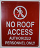 SIGN NO ROOF Access Authorized Personnel ONLY , Reflective Aluminum  (RED,Aluminum )