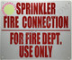 Sprinkler FIRE Connection for FIRE DEPT USE ONLY SIGNAGE