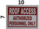 Roof Access Sign -"Roof Accss Authorized Personnel Only" (Aluminium Rust Free, 7x10)