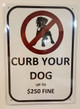 CURB YOUR DOG UP TO $250 FINE