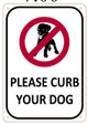 Please Curb your Dog Sign ( Aluminum Sign