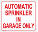FIRE DEPT SIGNAGE Automatic Sprinkler in Garage ONLY