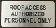 ROOF Access Authorized Personal ONLY Sign