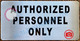 AUTHORIZED PERSONNEL ONLY SIGN