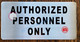 AUTHORIZED PERSONNEL ONLY SIGN