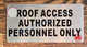 ROOF ACCESS AUTHORIZED PERSONNEL ONLY SIGN