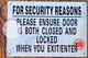 FOR SECURITY REASONS PLEASE ENSURE DOOR IS BOTH CLOSED AND LOCKED WHEN YOU EXIT OR ENTER SIGN