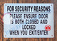 FOR SECURITY REASONS PLEASE ENSURE DOOR IS BOTH CLOSED AND LOCKED WHEN YOU EXIT OR ENTER SIGN