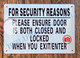 FOR SECURITY REASONS PLEASE ENSURE DOOR IS BOTH CLOSED AND LOCKED WHEN YOU EXIT OR ENTER SIGN