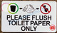 PLEASE FLUSH ONLY TOILET PAPER SIGN