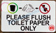 PLEASE FLUSH ONLY TOILET PAPER SIGN