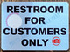 RESTROOM FOR CUSTOMERS ONLY SIGN