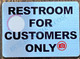 RESTROOM FOR CUSTOMERS ONLY SIGN