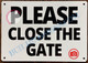 PLEASE CLOSE THE GATE SIGN