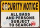 ALL BAGS AND PERSONS SUBJECT TO SEARCH SIGN