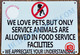 WE LOVE PETS BUT ONLY SERVICE ANIMALS ARE ALLOWED IN FOOD SERVICE FACILITIES SIGN