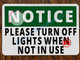 NOTICE PLEASE TURN OFF LIGHTS WHEN NOT IN USE SIGN