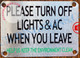 PLEASE TURN OFF LIGHTS AND AC WHEN YOU LEAVE HELP US KEEP THE ENVIRONMENT CLEAN SIGN