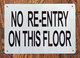 NO RE-ENTRY ON THIS FLOOR SIGN