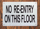 NO RE-ENTRY ON THIS FLOOR SIGN