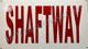 SHAFTWAY Sign (White, Reflective)