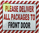 Please Deliver All Packages to Front Door Signage