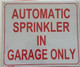 Signage AUOTMATIC Sprinkler in Garage ONLY