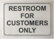 Restroom for Customer ONLY