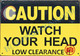 Caution Watch Your Head Low Clearance Sign