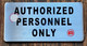 Authorized Personnel ONLY Sign (Brush Aluminium, 4X8)-The Mont Argent line.