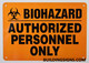 Signage Biohazard Authorized Personnel Only