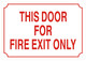 THIS DOOR FOR FIRE EXIT ONLY SIGN (WHITE 14X7 ALUMINIUM ))