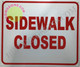 Sidewalk Closed Sign (Reflective, Aluminium,White, Size 10X12)