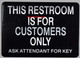 This Restroom for Customer ONLY Please Ask Attendant for Key Sign