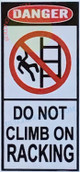 Danger DO NOT Climb ON Racking Sticker