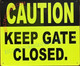 Caution: Keep GATE Closed