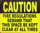Signage Caution FIRE Regulation Demand That This Space BE KERPT Clear at All Times
