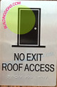 Sign NOT EXIT ROOF Access  -Braille  with Raised Tactile Graphics and Letters