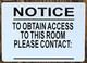 Sign NOTICE TO OBTAIN ACCESS TO THIS ROOM