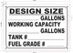 Design size: __Gallons working capacity __Gallons Tank #__ Fuel grade #__ Sign