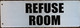 Refuse Room Sign -Two-Sided/Double Sided Projecting, Corridor and Hallway Sign