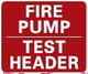 SIGN FIRE Pump Test Header
