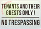 Tenant and Thier Guest ONLY NO TRESPASSING