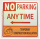 SIGN NO Parking Anytime Temporary Construction Regulation- Left Arrow