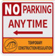 SIGNAGE NO Parking Anytime Temporary Construction Regulation- Left Arrow