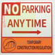 NO Parking Anytime Temporary Construction Regulation Sign - Right Arrow