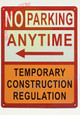 SIGN NO Parking Anytime Temporary Construction- Left Arrow