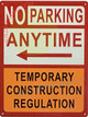 NO Parking Anytime Temporary Construction Sign - Left Arrow