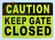CAUTION: KEEP GATE CLOSED SIGN